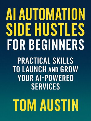 cover image of AI Automation Side Hustles for Beginners